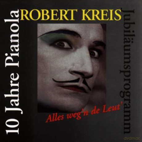 Robert Kreis: Alles weg'n de Leut: 10 Jahre Pianola [CD]