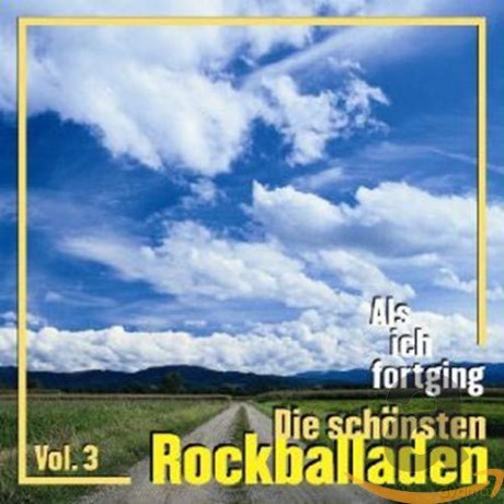 Als ich fortging-Die schonsten Rockballaden vol. 3 [CD]