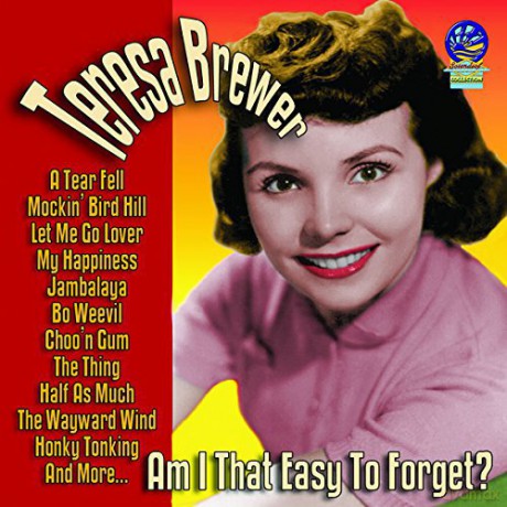Teresa Brewer: Am I That Easy To Forget? [CD]