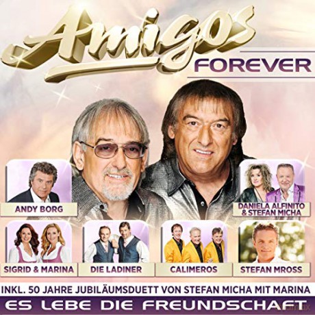 Die Amigos: Amigos Forever: Es lebe die Freundschaft-Zum 50 Jahre Jubileum [CD]