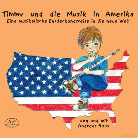 Andreas Haas-Timmy und die Musik in Amerika [CD]