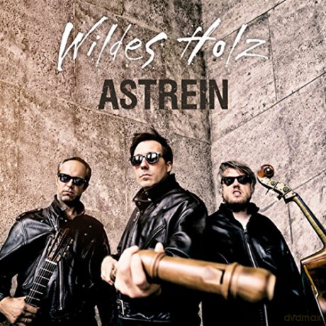 Wildes Holz: Astrein [CD]