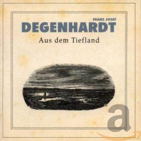 Franz Josef Degenhardt: Aus dem Tiefland [CD]