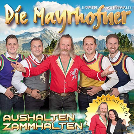 Die Mayrhofner: Aushalten zammhalten [CD]