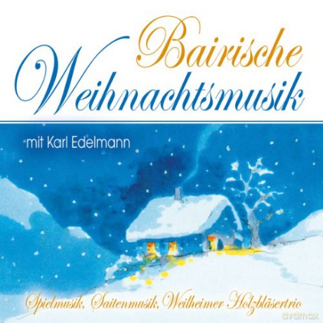 Karl Edelmann: Bairische Weihnachtsmusik [CD]