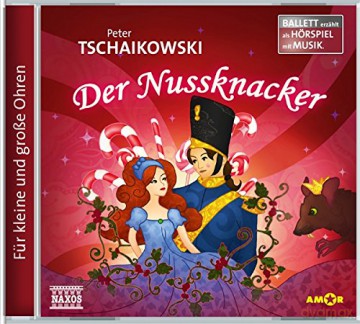 Ballett erzehlt als Horspiel mit Musik-Tschaikowsky: Der Nussknacker [CD]