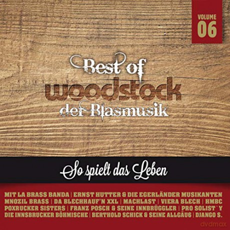 Best Woodstock der Blasmusik 6: So spielt das Leben [2CD]
