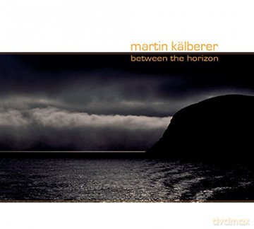 Martin Kalberer: Between The Horizon [CD]