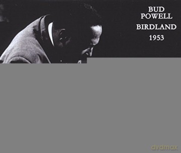 Bud Powell: Birdland 1953 [3CD]