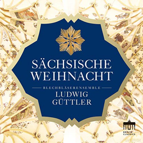 Valerius Otto: Blechbleserensemble Ludwig Guttler-Sechsische Weihnacht [CD]