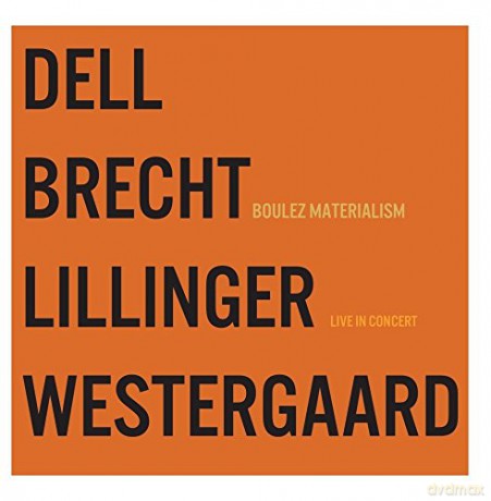 Dell Brecht Lillinger Westergaard: Boulez Materialism Live In Concert [CD]