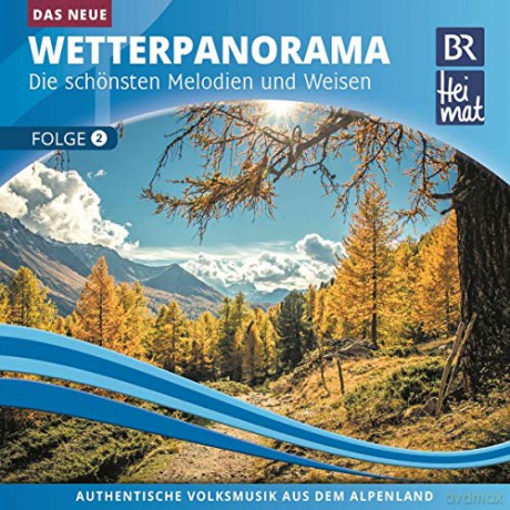 BR Heimat Diverse Interpreten: BR Heimat: Das neue Wetterpanorama 2 [CD]