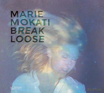 Marie Mokati: Break Loose [CD]