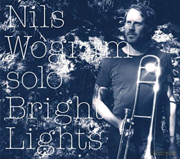 Nils Wogram: Bright Lights [CD]