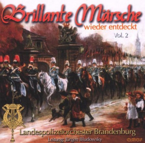 Landespolizeiorchester Brandenburg: Brillante Mersche wiederentdeckt vol. 2 [CD]
