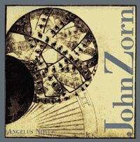 John Zorn: Angelus Novus [CD]