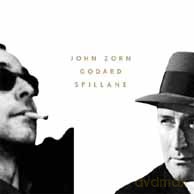 John Zorn: Godard-Spillane [CD]