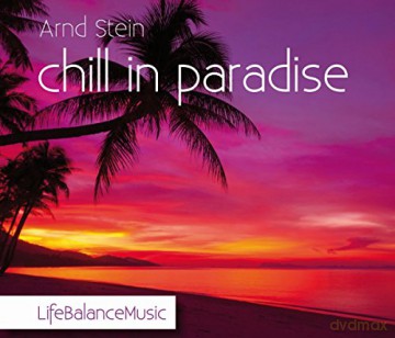 Arnd Stein: Chill In Paradise: Life Balance Music [CD]