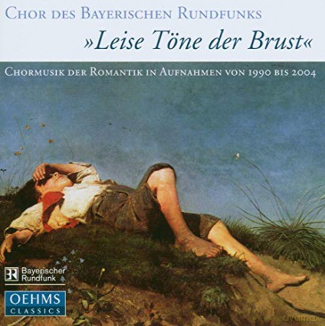 Johannes Brahms: Chor des Bayerischen Rundfunks-Leise Tone der Brust [CD]