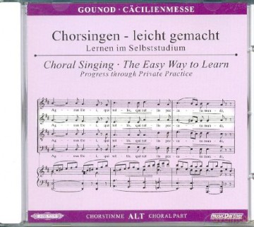 Charles Gounod: Chorsingen leicht gemacht:Gounod,Cecilien-Messe (Alt) [CD]