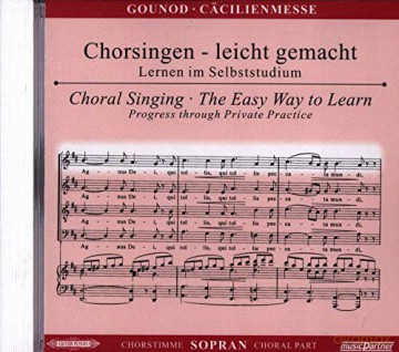 Charles Gounod: Chorsingen leicht gemacht:Gounod,Cecilien-Messe (Sopran) [CD]