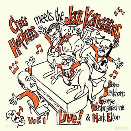 Chris Hopkins: Chris Hopkins Meets The Jazz Kangaroos: Live! vol. 1 [CD]