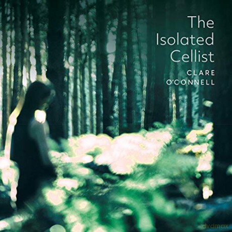 Marin Marais: Clare O'Connell-The Isolated Cellist [CD]