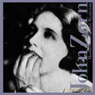 John Zorn: Love, Madness And Mysticism [CD]