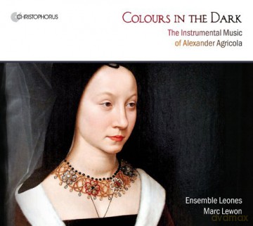 Alexander Agricola: Colour in the Dark-Instrumentalmusiken [CD]