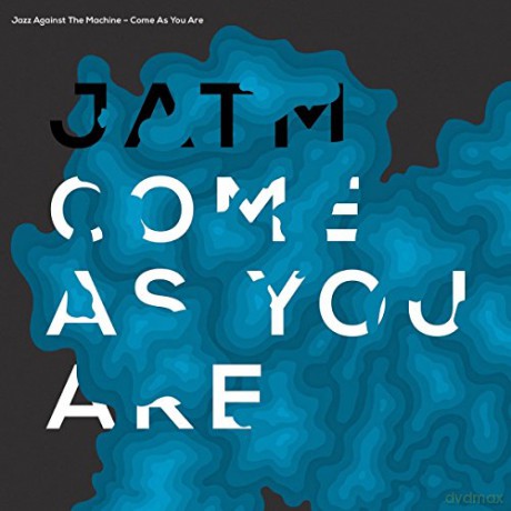 Jazz Against The Machine: Come As You Are [CD]