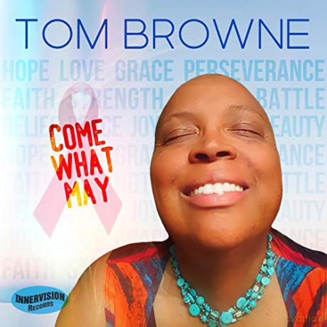 Tom Browne: Come What May [CD]