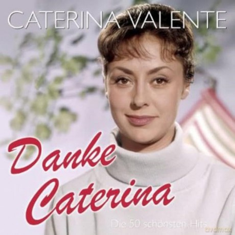 Caterina Valente: Danke Caterina: Die 50 schonsten Hits [CD]
