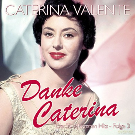 Caterina Valente: Danke Caterina: Die 50 schonsten Hits Folge 3 [2CD]