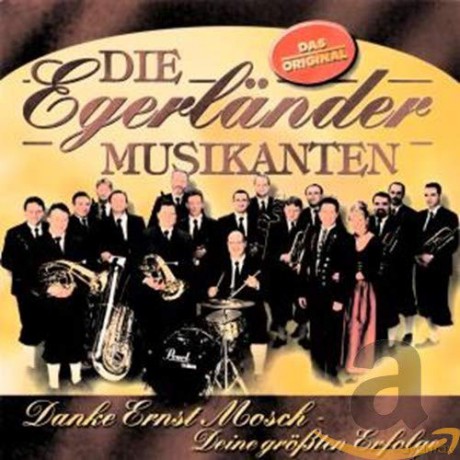 Die Egerlander Musikanten: Danke Ernst Mosch-Deine grossten Erfolge [CD]