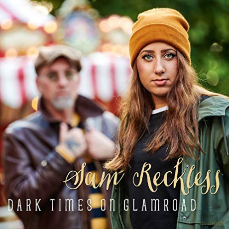 Sam Reckless: Dark Times On Glamroad [CD]