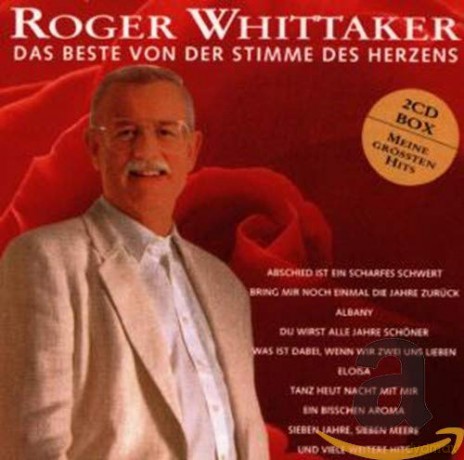 Roger Whittaker: Das Beste von der Stimme des Herzens [2CD]