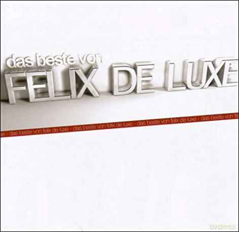 Felix de Luxe: Das Beste von Felix De Luxe [CD]