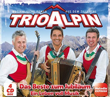 Trio Alpin: Das Beste zum Jubileum: Ein Leben voll Musik [4CD]