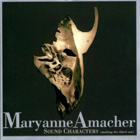 Maryanne Amacher: Sound Characters [CD]