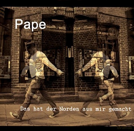 Pape: Das hat der Norden aus mir gemacht [CD]