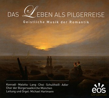 Franz Liszt: Das Leben als Pilgerreise-Geistliche Musik der Romantik [CD]