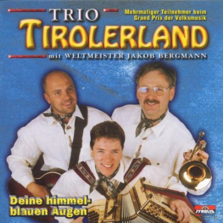 Trio Tirolerland: Deine himmelblauen Augen [CD]