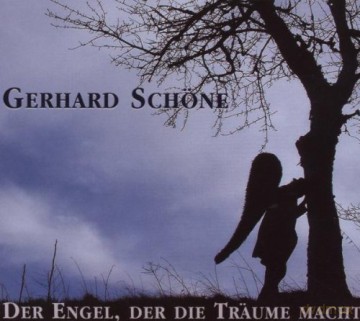 Gerhard Schssne: Der Engel der die Treume macht... [CD]