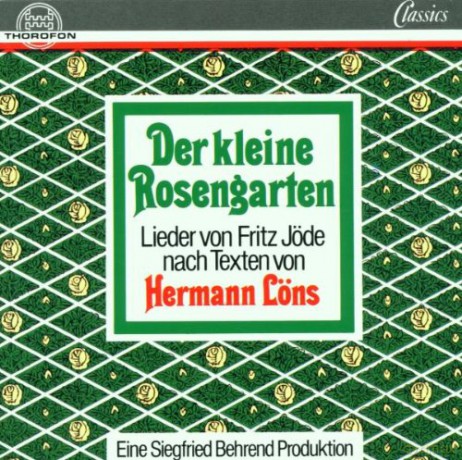 Fritz Jssde: Der kleine Rosengarten nach Hermann Lons [CD]