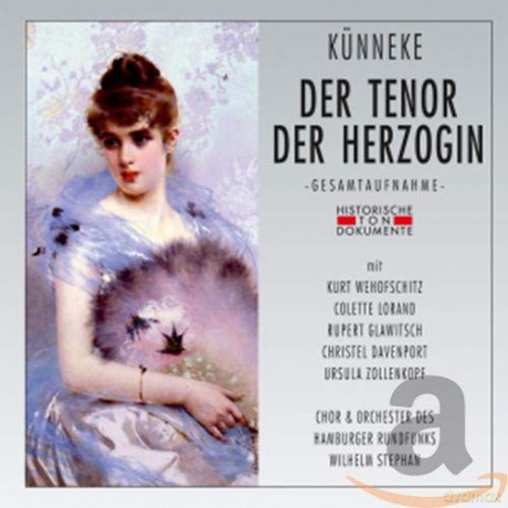 Eduard Kunneke: Der Tenor der Herzogin [2CD]