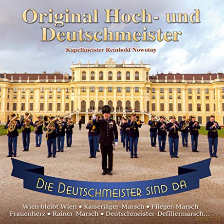 Original Hoch- und Deutschmeister: Die Deutschmeister sind da [CD]