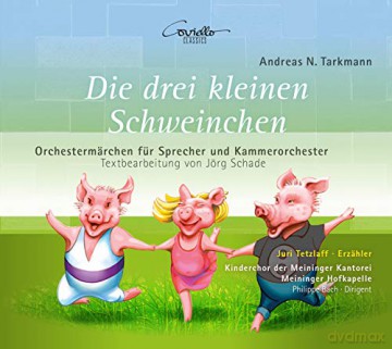 Andreas Nicolai Tarkmann: Die drei kleinen Schweinchen [CD]