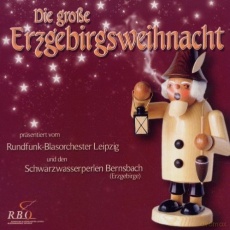 Rundfunk Blasorchester: Die grosse Erzgebirgsweihnacht [CD]