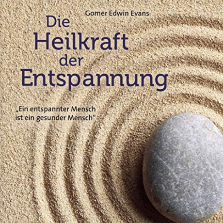 Gomer Edwin Evans: Die Heilkraft der Entspannung [CD]