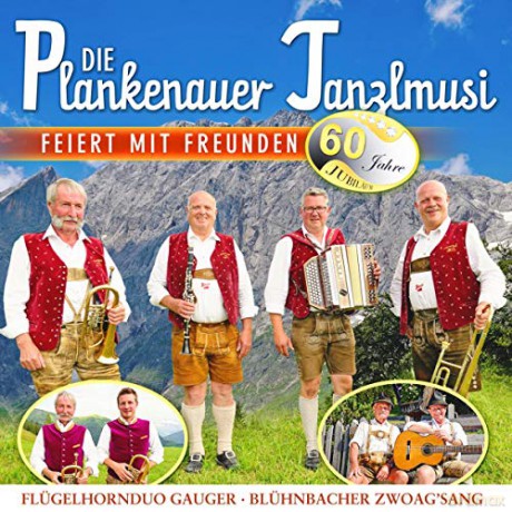 Die Plankenauer Tanzlmusi: Die Plankenauer Tanzlmusi feiert mit Freunden-60 [CD]